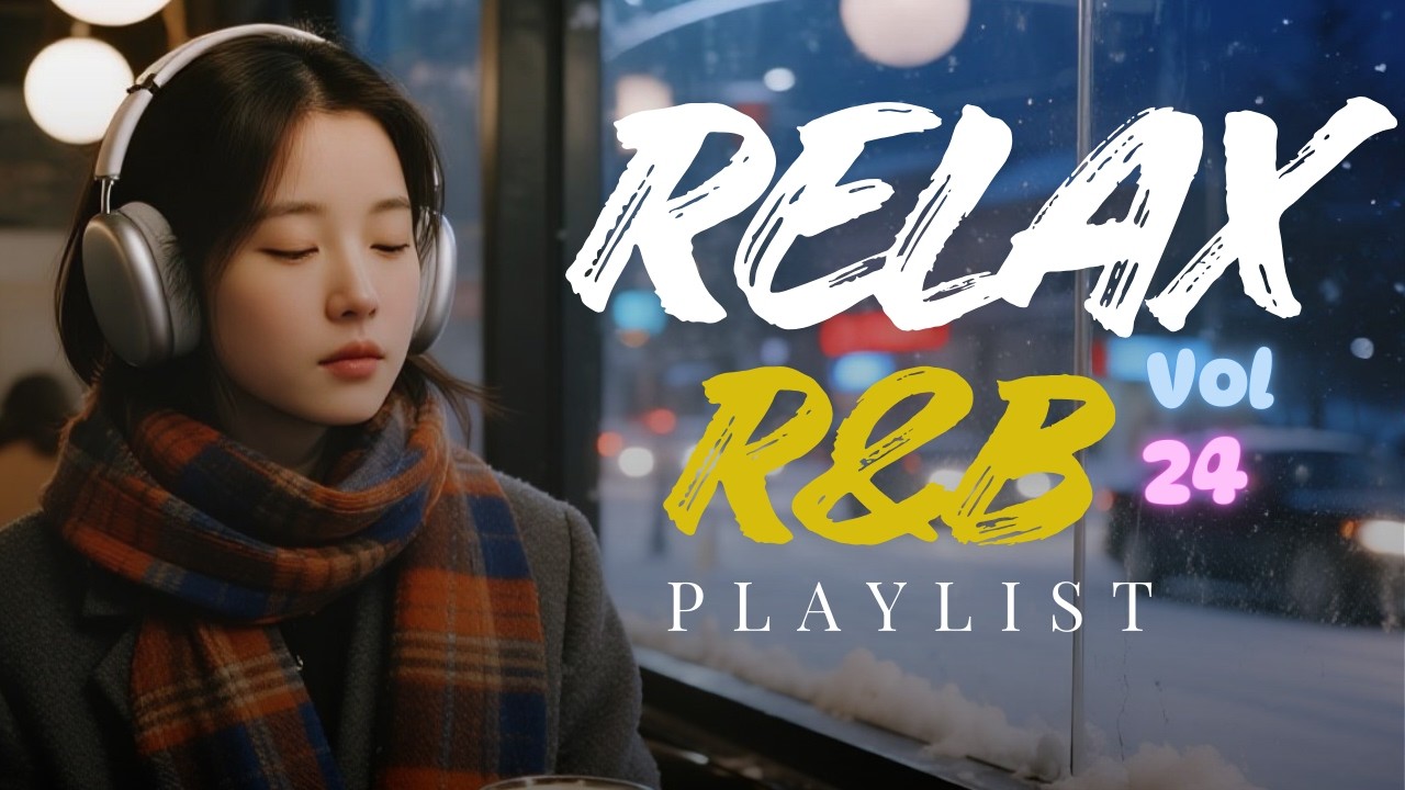 R&B Relax 24 | 🌙 Music So Relaxing, You’ll Forget Your Stress Exists
