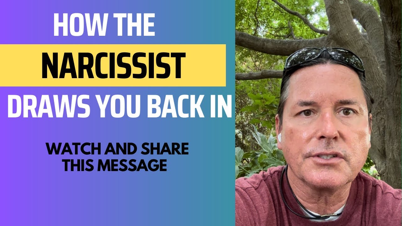 HOW THE NARCISSIST DRAWS YOU BACK IN