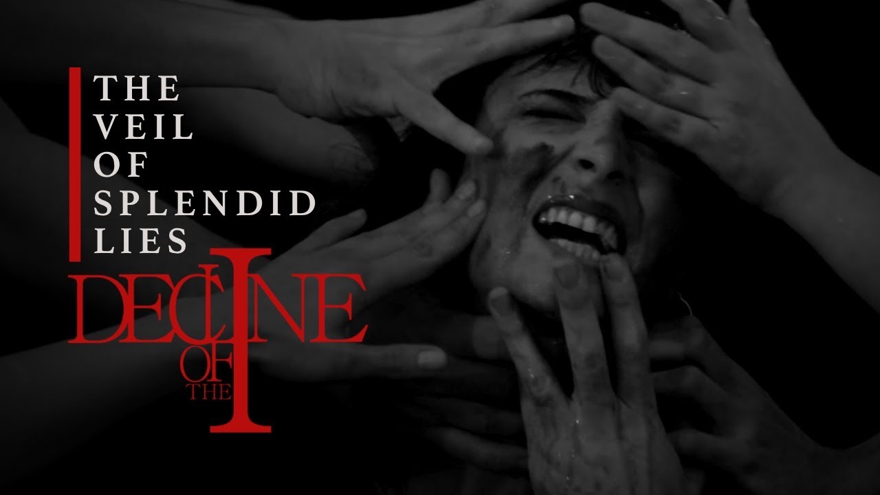 DECLINE OF THE I - The Veil of Splendid Lies (Official Music Video)