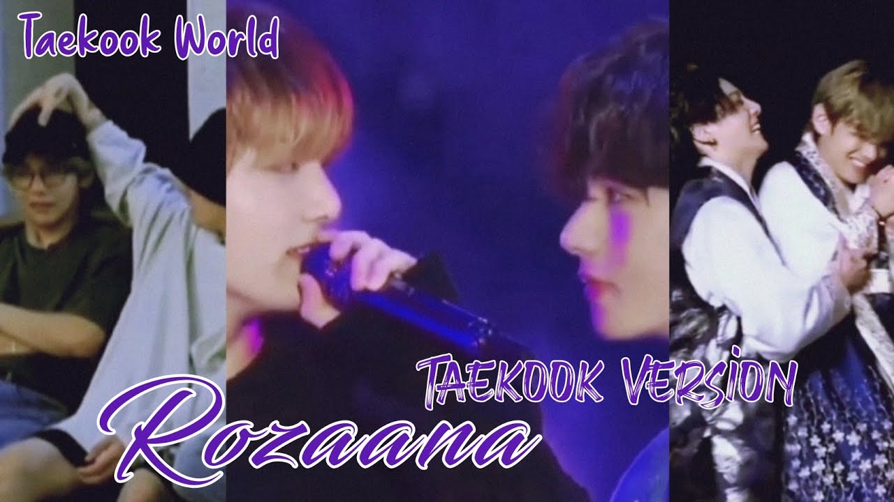 Rozaana | Taekook Version