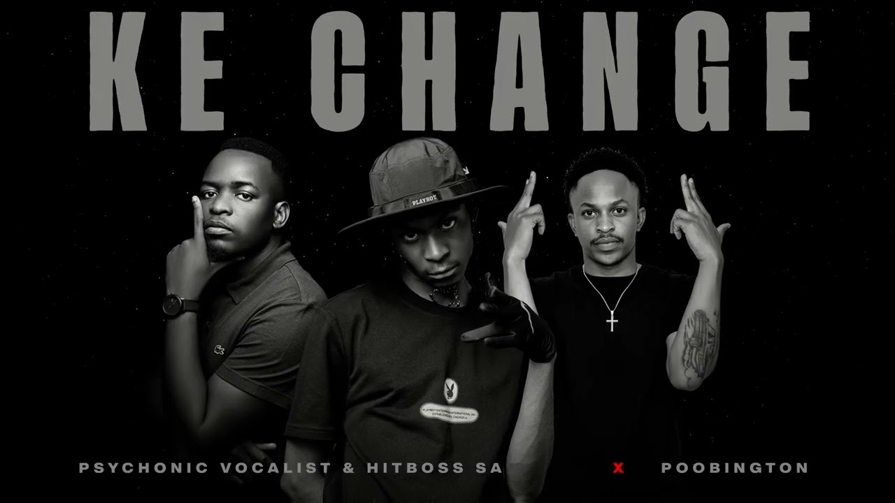 Ke Change - Hitboss SA & Psychonic Vocalist feat Poobington