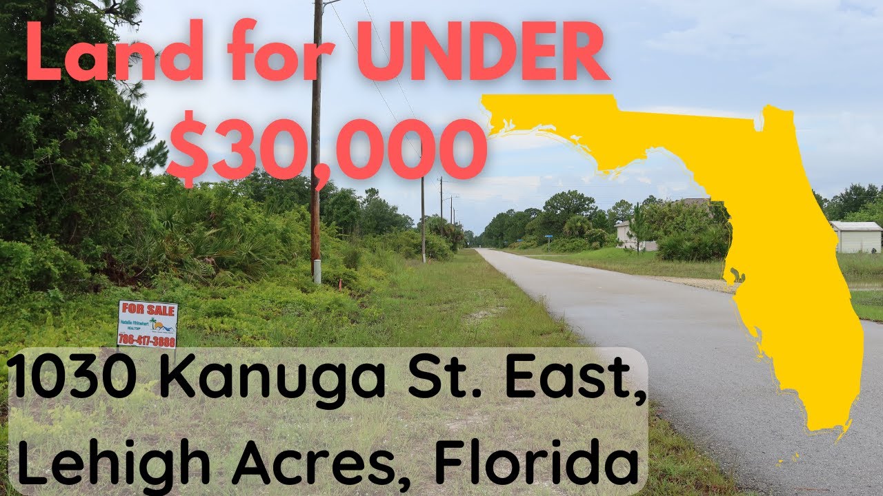 Land in Florida for UNDER $30,000! Check out Fort Myers and Lehigh Acres!
