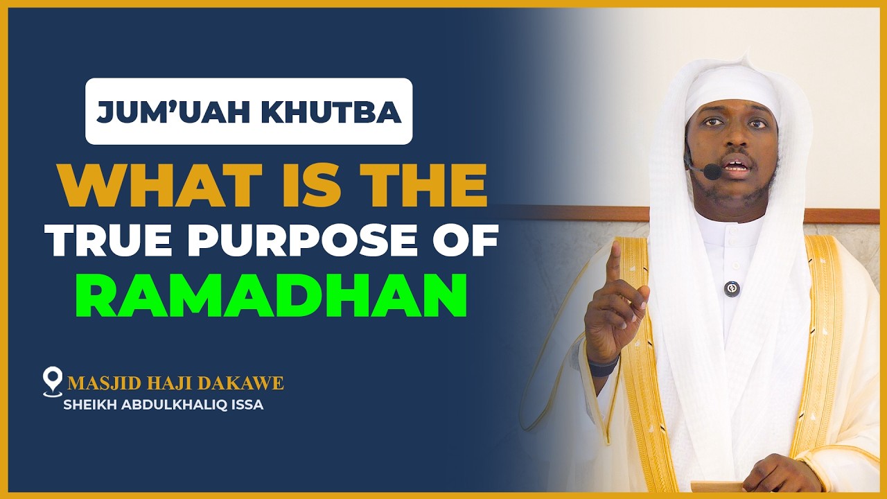 What Is the True Purpose of Ramadan? || Jumuah Khutbah || Abdulkhaliq Issa ||