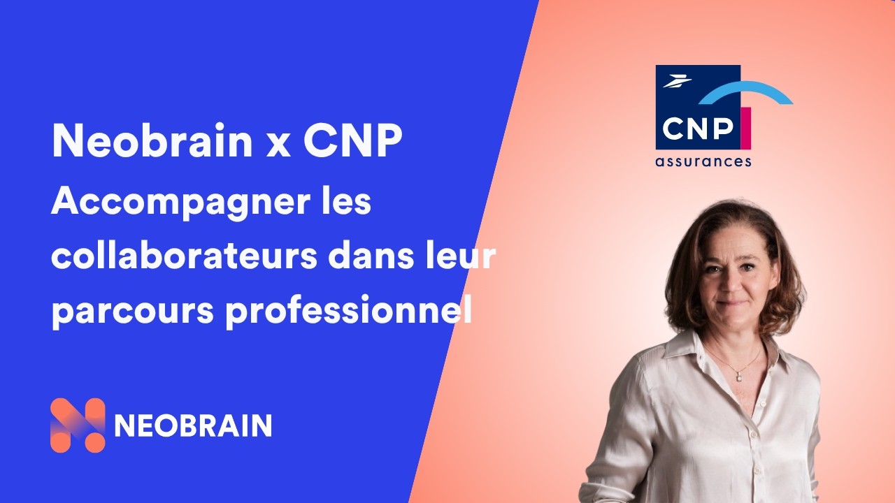 Success Story CNP x Neobrain :accompagner les collaborateurs dans leur parcours professionnel.