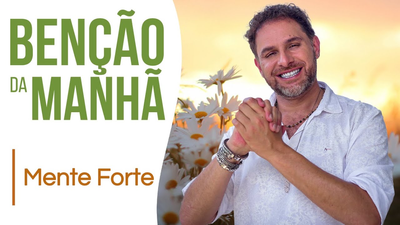 COMO TER LUZ NA MENTE | Benção da Manhã - Acompanhe Todos os Dias no Canal