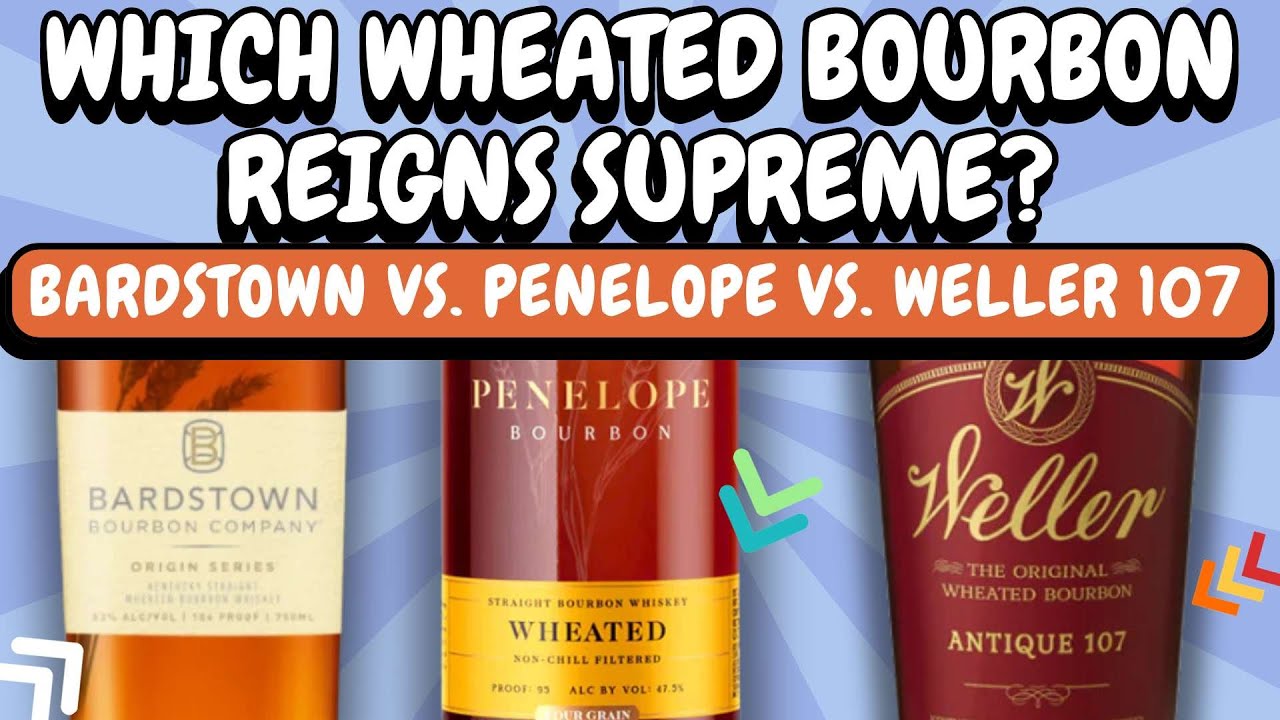 Penelope vs Bardstown vs Weller: Ultimate Wheated Bourbon Showdown 2025
