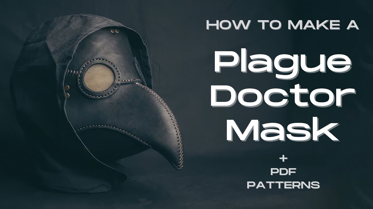 Making a Plague Doctor Mask - leather craft + pattern