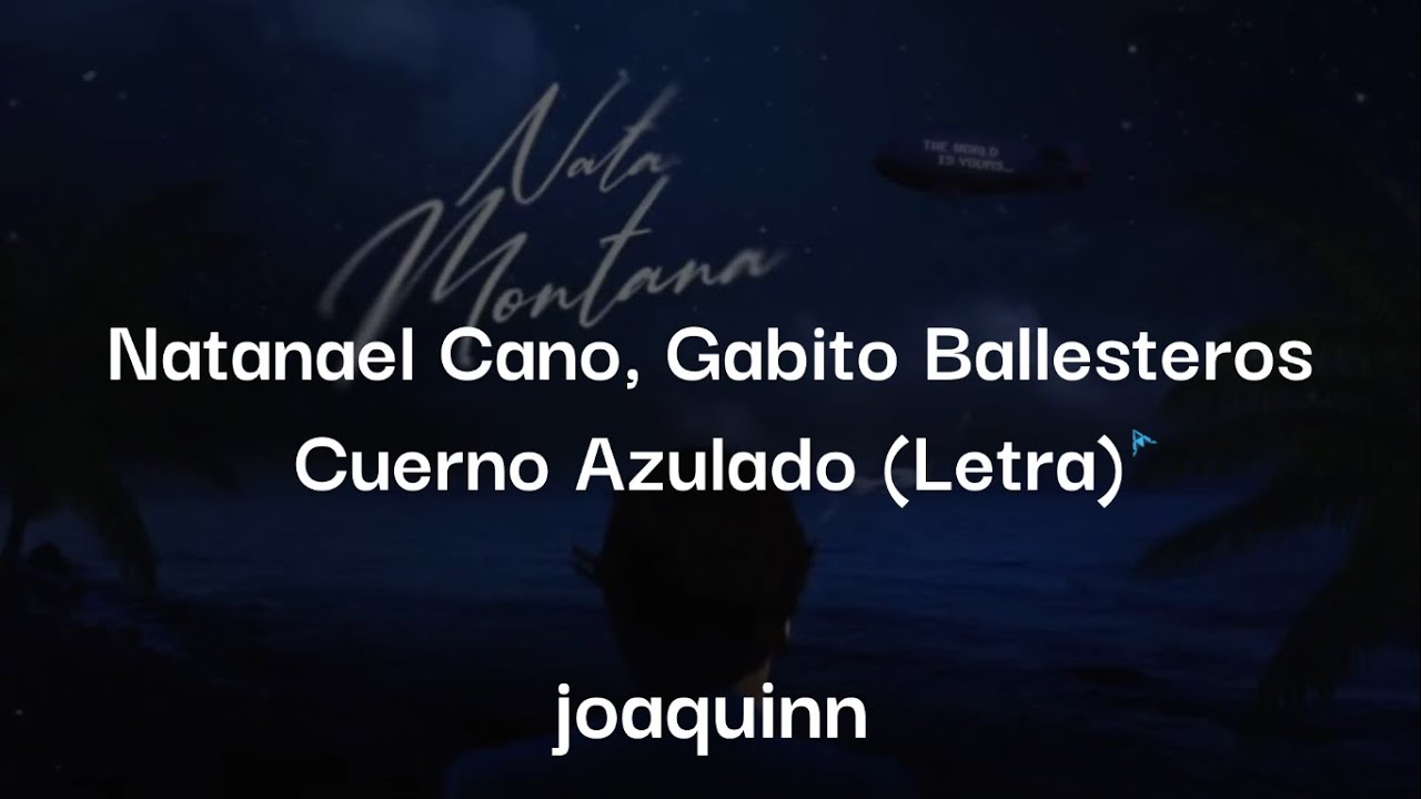 Natanael Cano, Gabito Ballesteros - Cuerno Azulado (Letra)