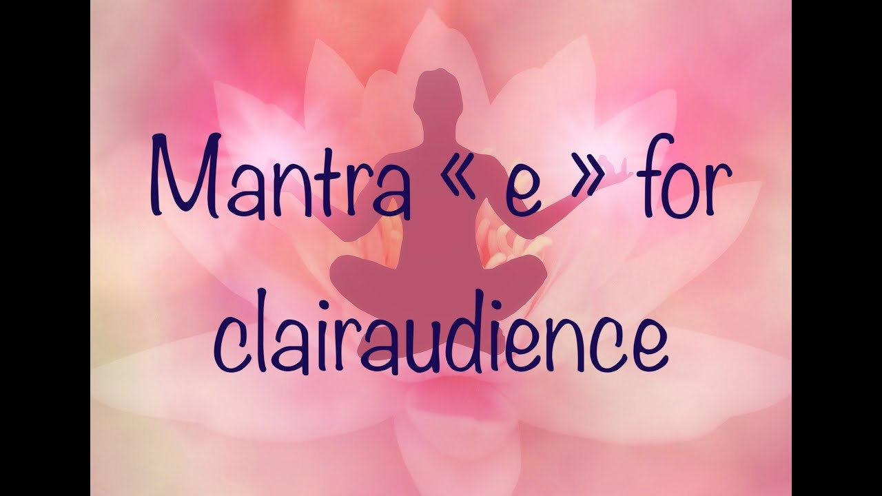 Develop your clairaudience with this mantra - Mantra  