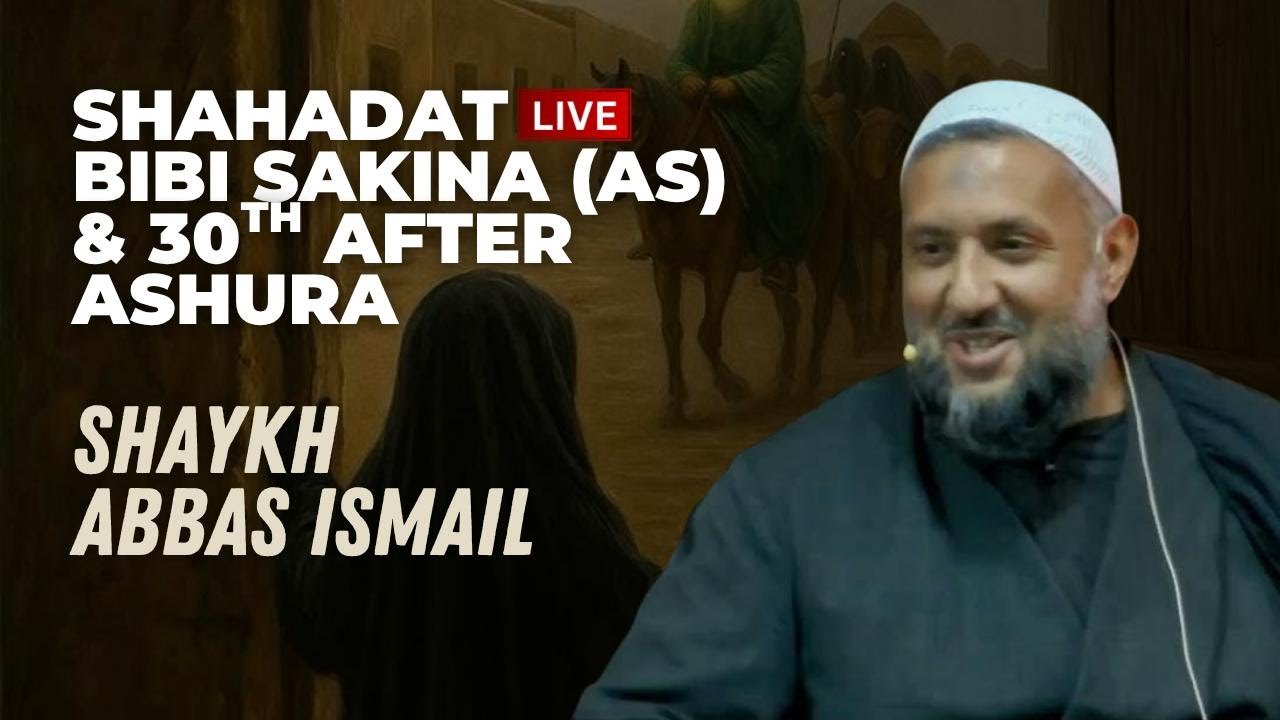 10th Safar 1447 - Wafat Bibi Sakina (as) & 30th Of Shuhada E Karbala - Shaykh Abbas Ismail