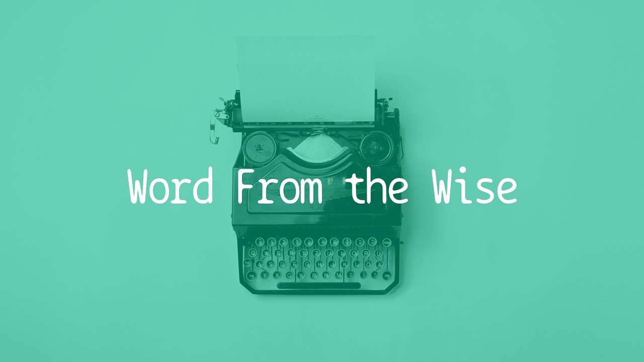 Word from the Wise: Subject to Review