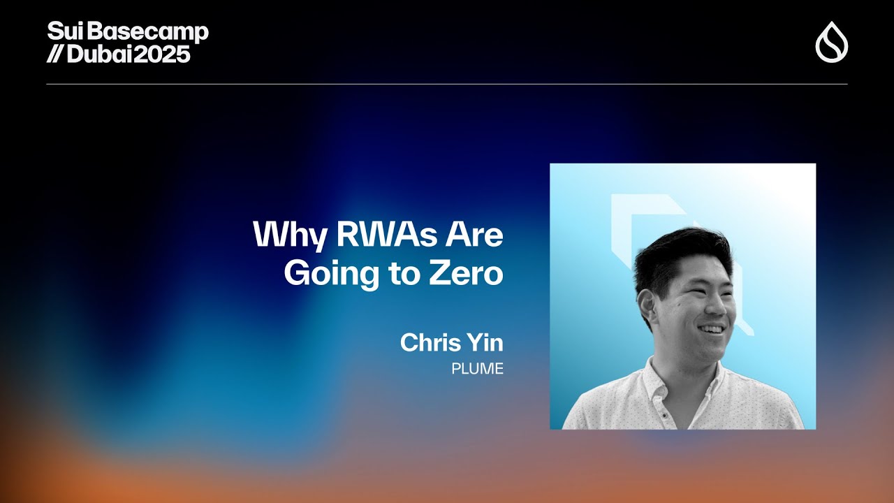 Why RWAs Are Going to Zero - Plume | Sui Basecamp 2025