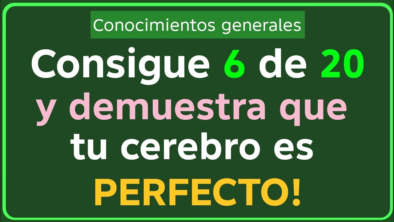 Consigue 6 de 20 🧠 Reto de Conocimientos Generales | ¿Puedes Demostrar que tu Cerebro es Perfecto? 