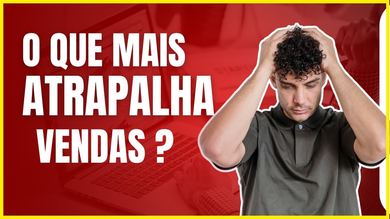 Na sua opinião, o que mais atrapalha as vendas hoje em dia?