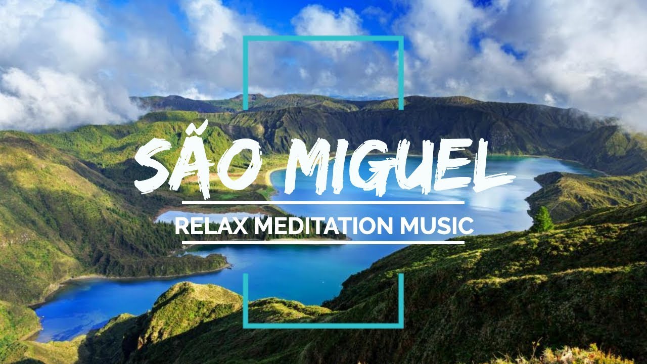 Relaxing Meditation Music with Beautiful Scenery of São Miguel, Azores