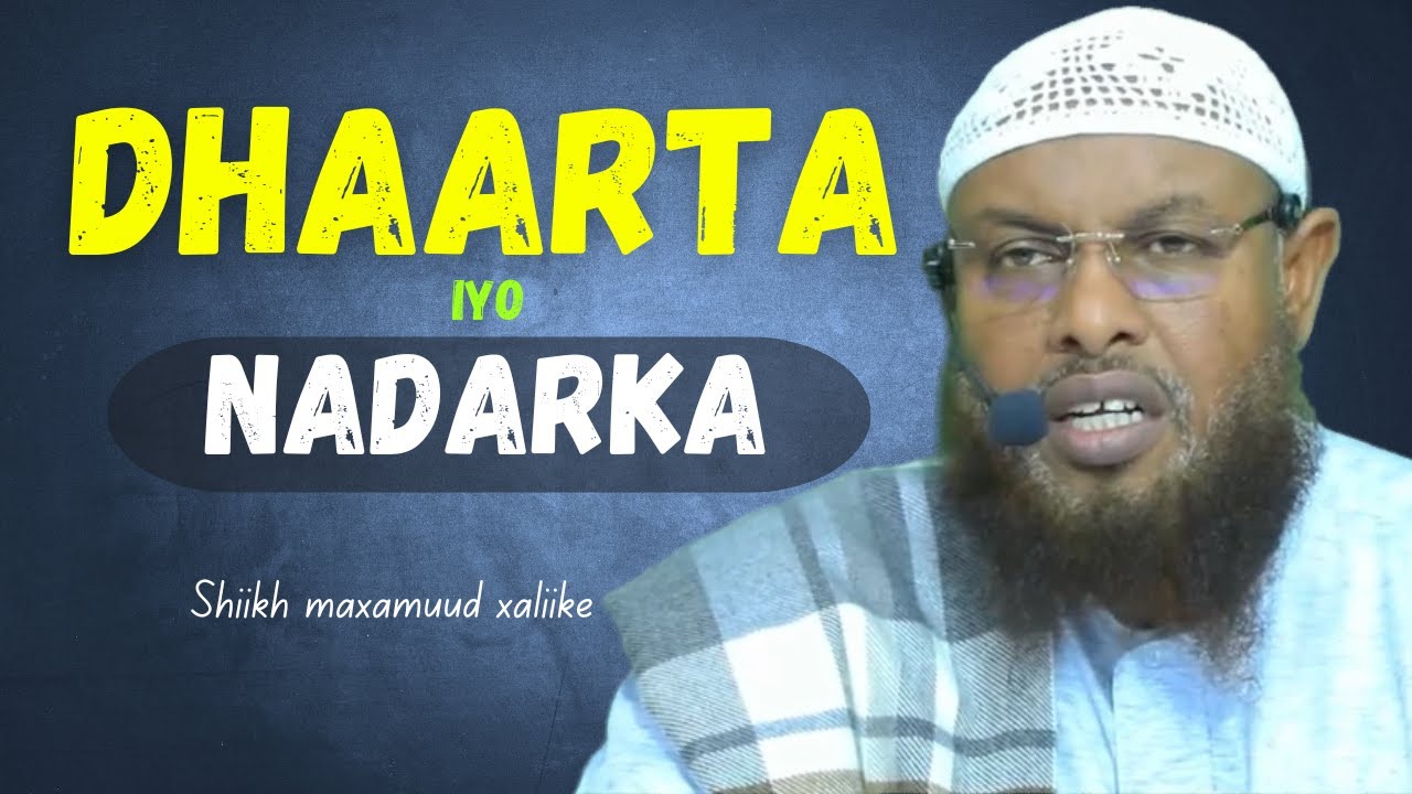 Axkaamta Dhaarta iyo Nadarka | shiikh maxamuud xaliike