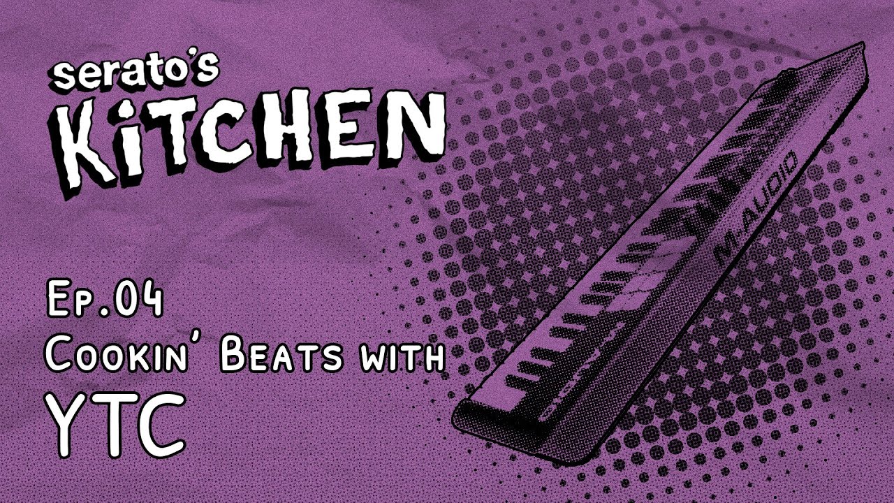 Serato's Kitchen | Live beat-making with YTC | May 2023, Week Four