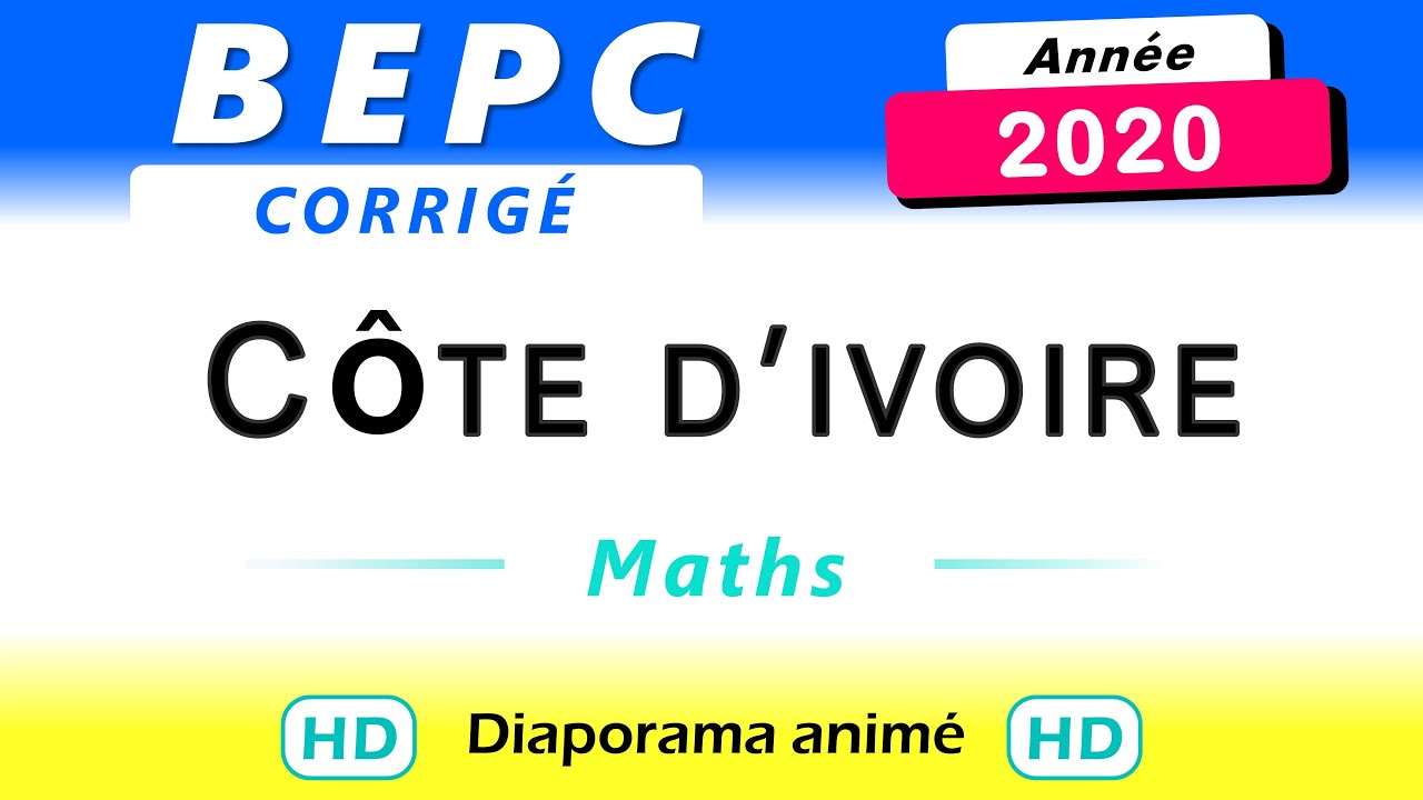 BEPC Maths Côte d'Ivoire 2020 - sujet et corrigé