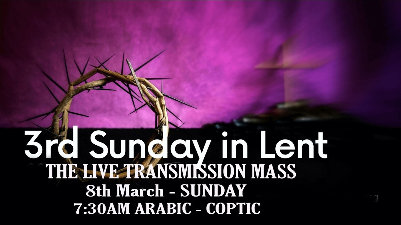 ARABIC COPTIC MASS 3RD SUNDAY OF LENT 