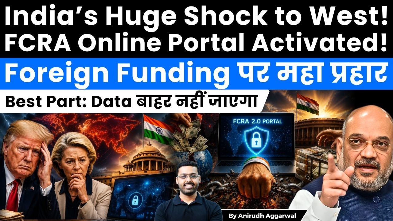 India&rsquo;s Huge Shock to West! FCRA 2.0 Online Portal Activated! Largest Foreign Funding Crackdown.