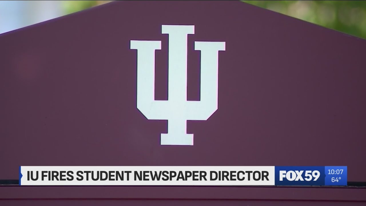 Indiana University fires student media director after he refused directive to censor newspaper