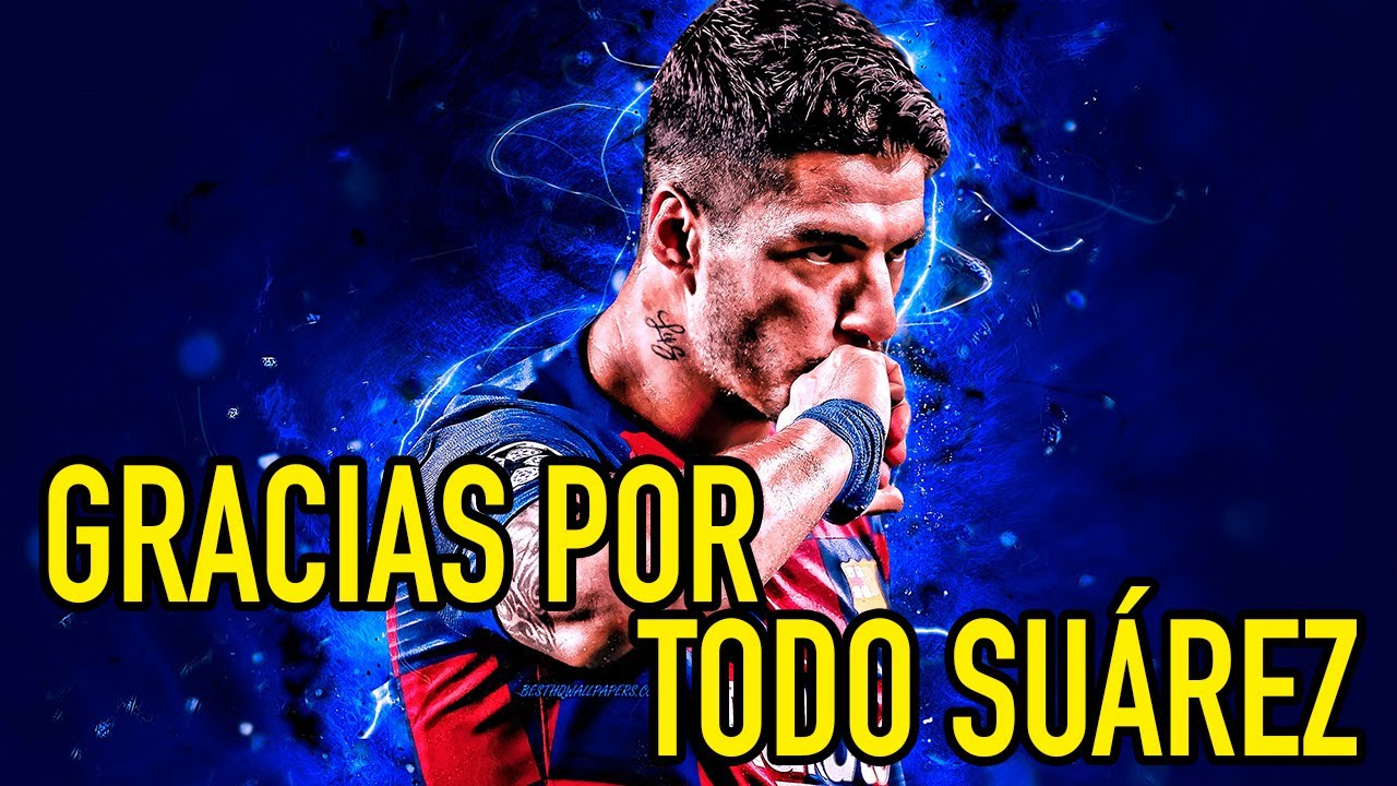 DESPU&Eacute;S DE 6 TEMPORADAS Y 198 GOLES SE DESPIDE DEL BAR&Ccedil;A | GRACIAS POR TODO SU&Aacute;REZ