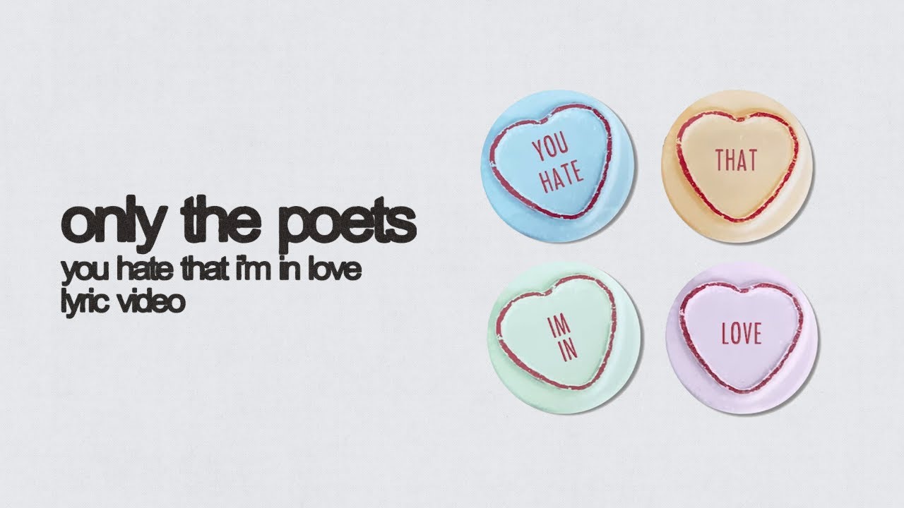 Only The Poets - You Hate That I’m In Love (Official Lyric Video)