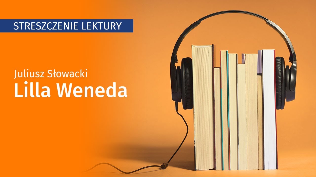 Lilla Weneda - streszczenie, interpretacja