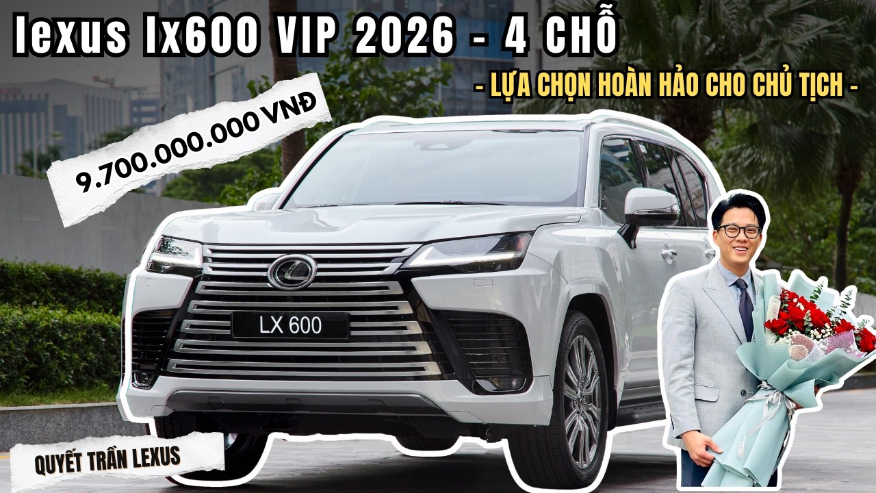 🌟 Lexus LX600 VIP 2026 ( 4 chỗ )| Phiên bản hoàn hảo nhất của Lexus |  Ghế thương gia cao cấp
