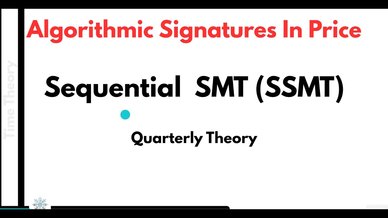 Sequential SMT (SSMT) - Quarterly Theory
