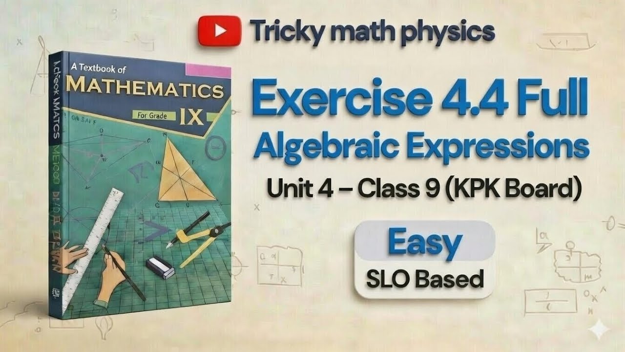 Class 9 Math KPK textbook Exercise 4.4 Full Algebraic Expression| Easy Method