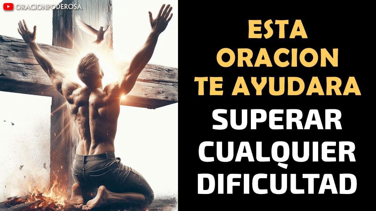 Descubre como esta Oración te ayudará a superar cualquier dificultad!