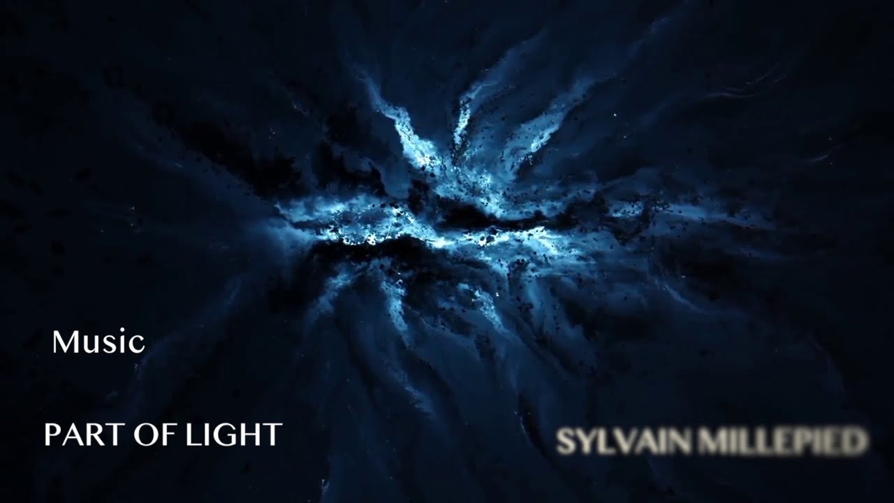 PART OF LIGHT  Music by Sylvain MILLEPIED