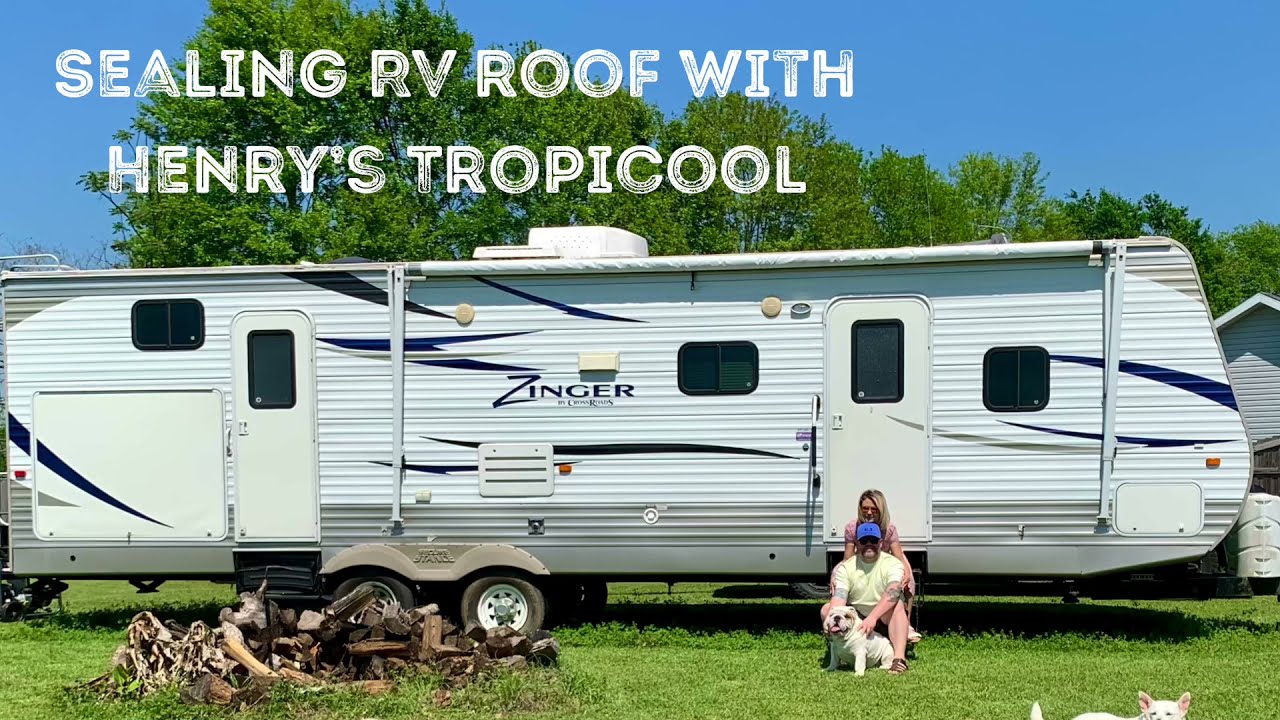 Sealing RV Roof with Henry&rsquo;s Tropicool