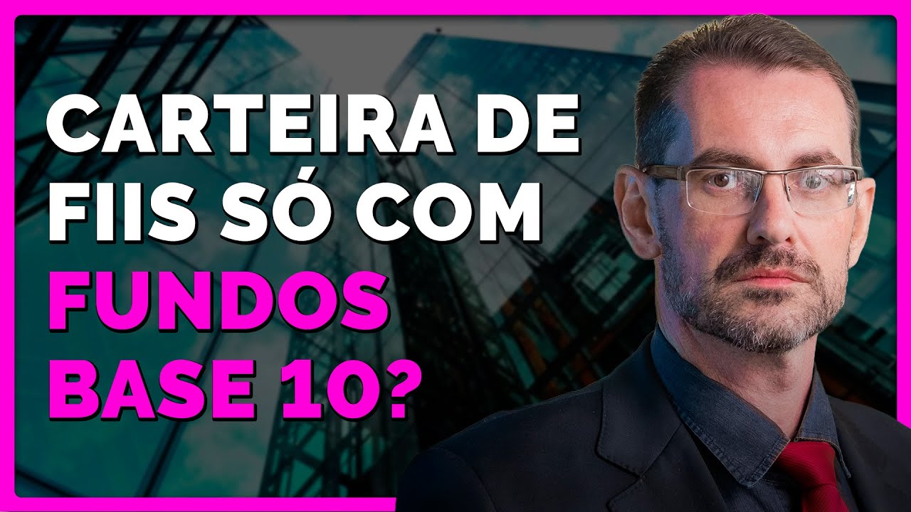 É possivel ter uma boa carteira só com fundos imobiliários base 10?