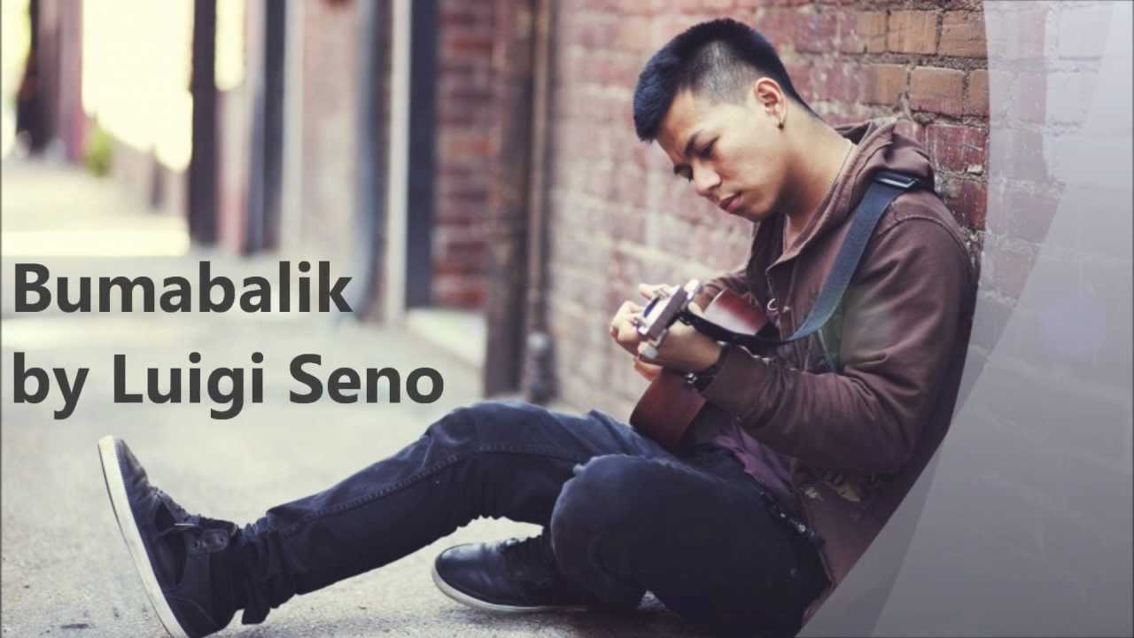 Bumabalik - Luigi Seno (Original)