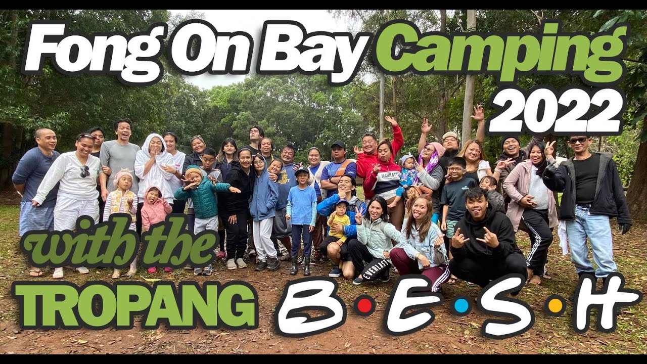 Tropang BESH Camping 2022 at Fong On Bay
