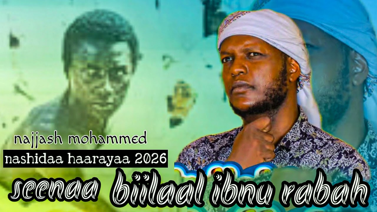 Najjash mohammed seenaa bilaal ibnuu rabah