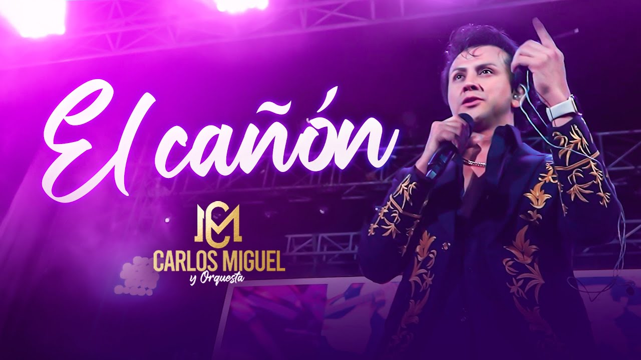 CARLOS MIGUEL - EL CA&Ntilde;&Oacute;N