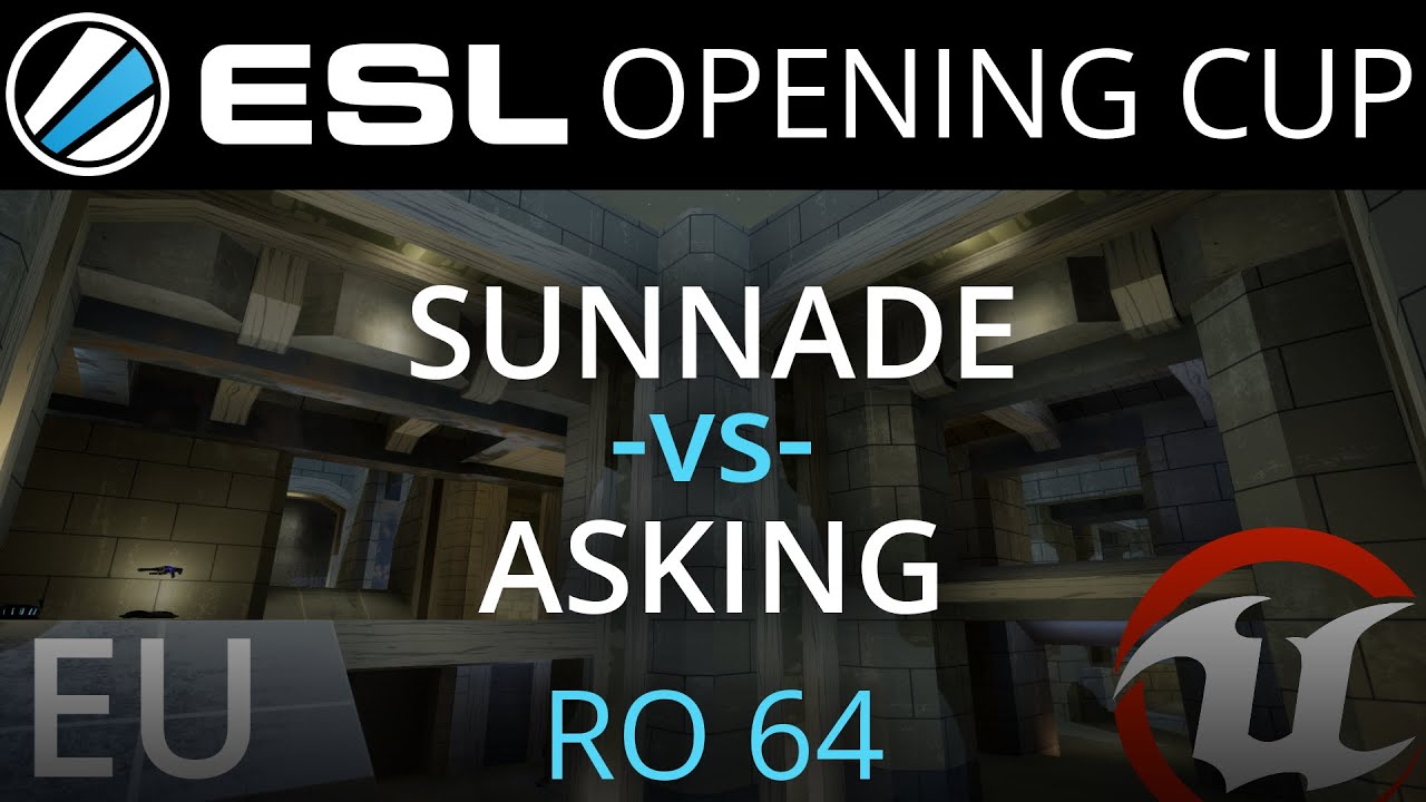 ESL UT4 OpeningCup EU - RO64 - Sunnade v Asking - 1 of 2 - Coma