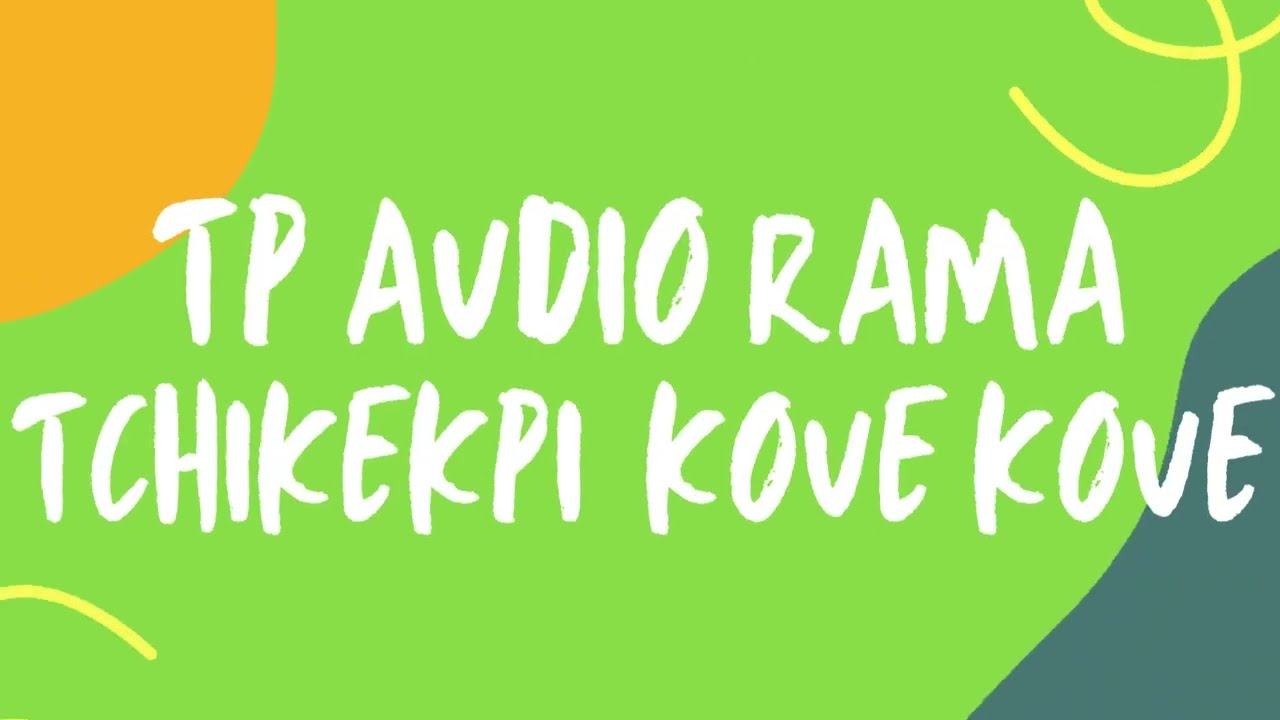 TP AUDIO RAMA TCHIKEKPI