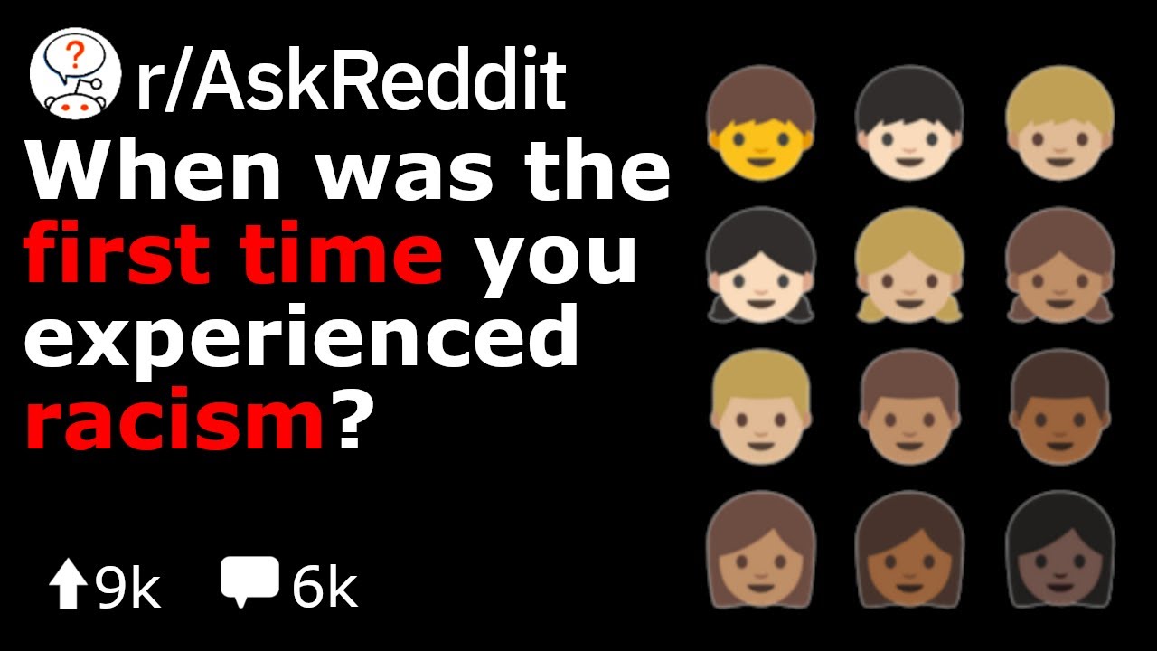 When Was The First Time You Experienced Racism? (Reddit Stories r/AskReddit)