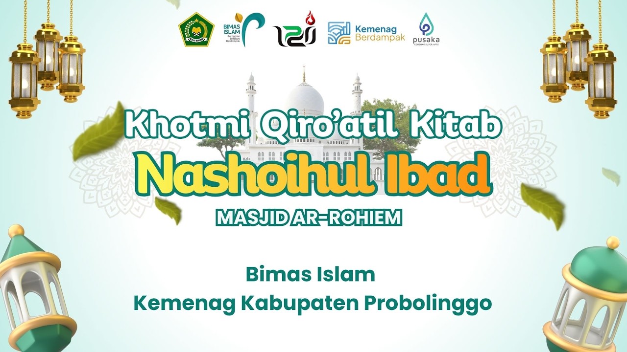 PART 7 | Khotmi Qiro’atil Kitab Nashoihul Ibad di Masjid Ar-Rohiem Kemenag Kabupaten Probolinggo