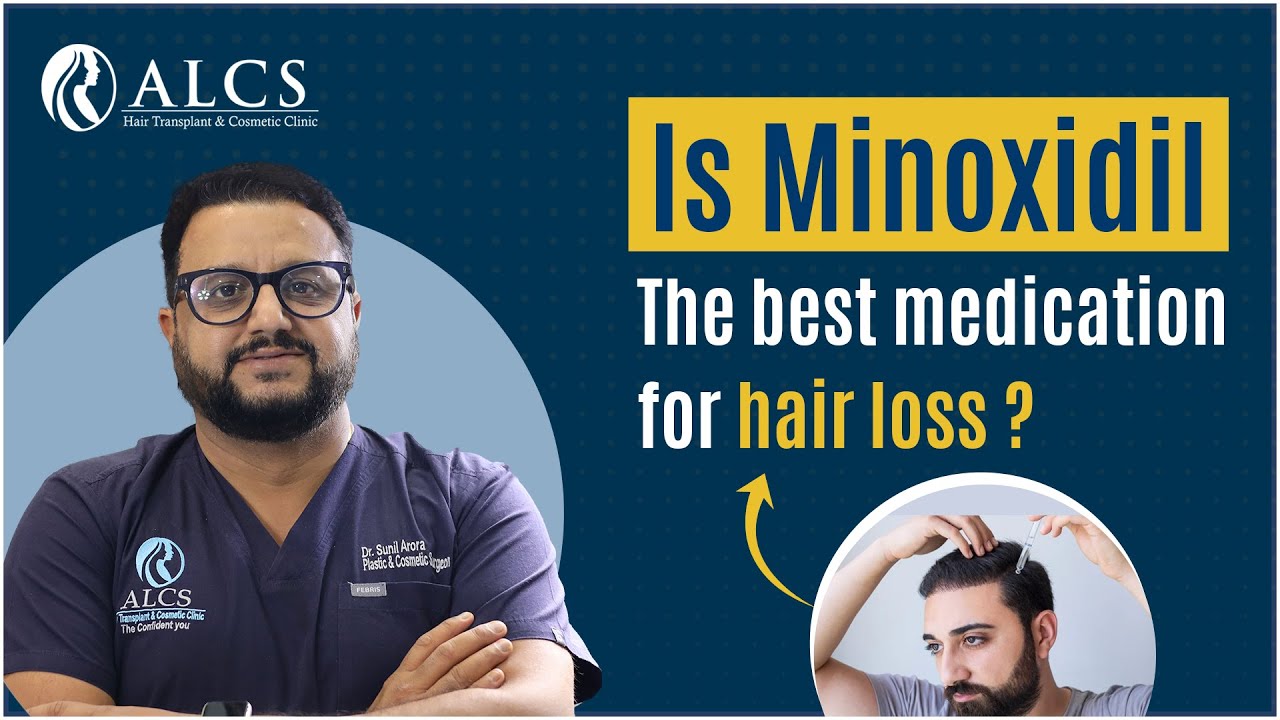 How Minoxidil Reduces Hair Loss and Strengthens Hair | ALCS Clinic with Dr. Sunil Arora
