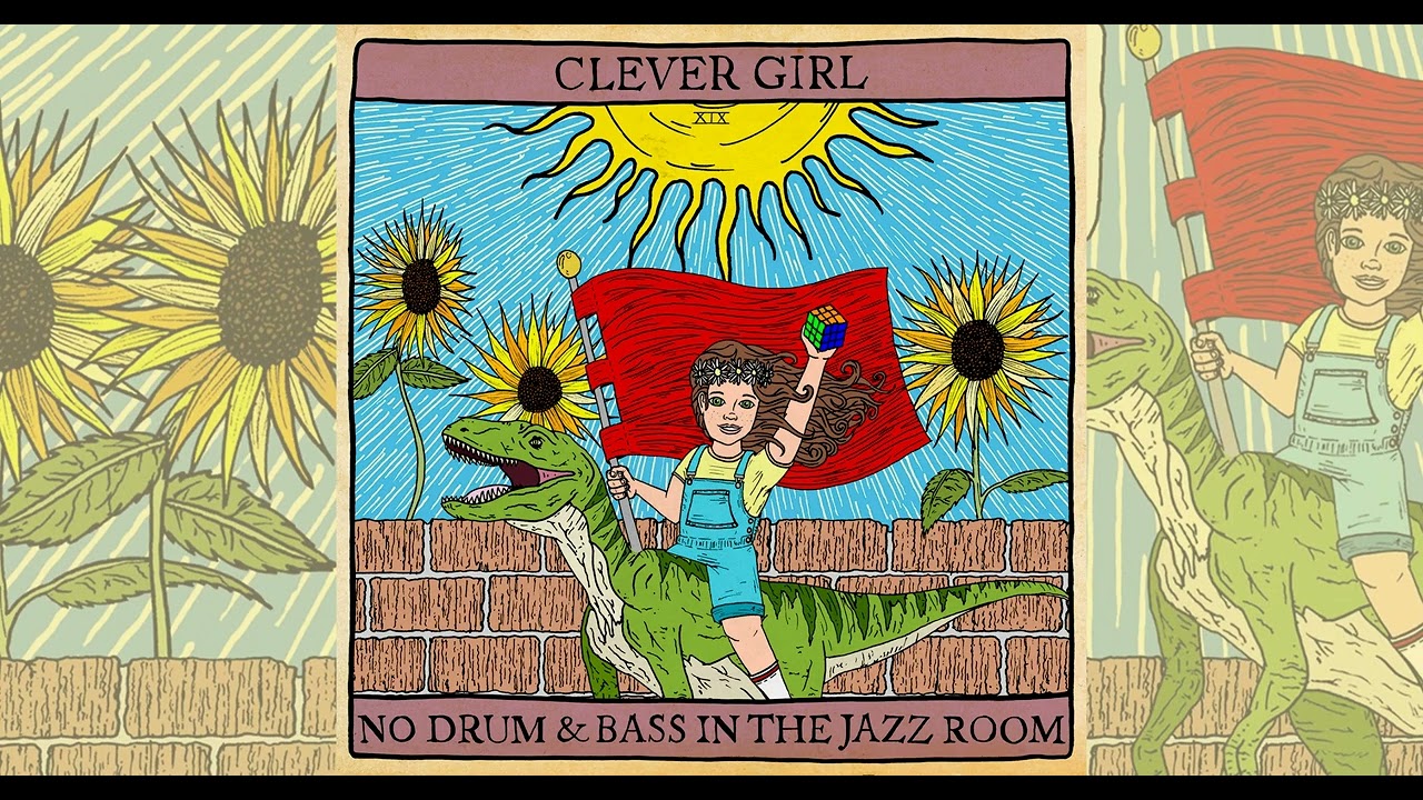 Clever Girl - No Drum And Bass In The Jazz Room (2018)