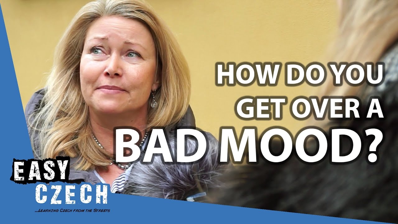 How Do You Get Over a Bad Mood? | Easy Czech 6