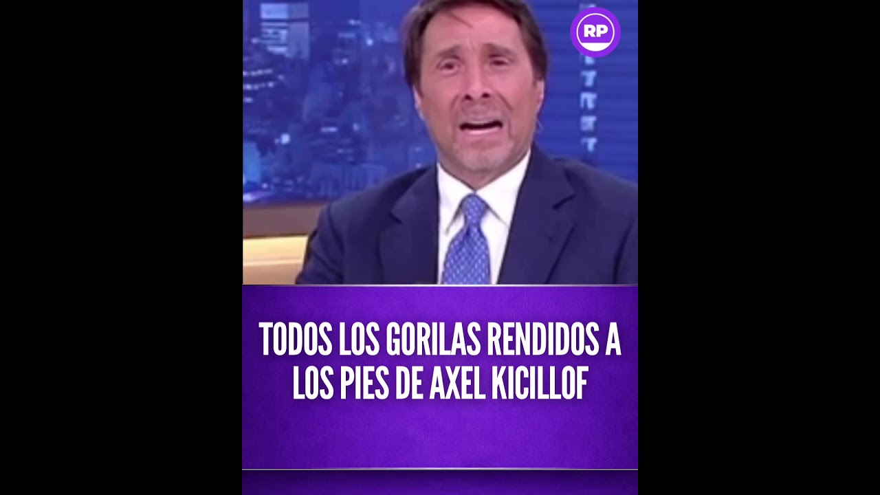 TODOS LOS GORILAS RENDIDOS A LOS PIES DE AXEL KICILLOF