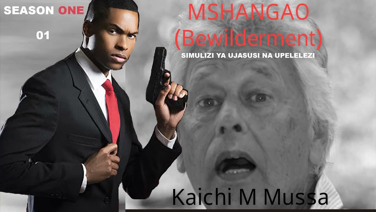 MPYA: MSHANGAO  - 1 season I, SIMULIZI ZA UJASUSI, UPELELEZI NA MAPIGANO.