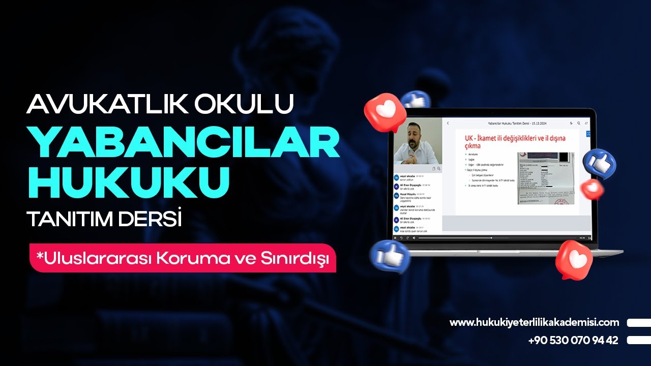 AVUKATLIK OKULU YABANCILAR HUKUKU UYGULAMALARI, ULUSLARARASI KORUMA VE SINIRDIŞI TANITIM DERSİ