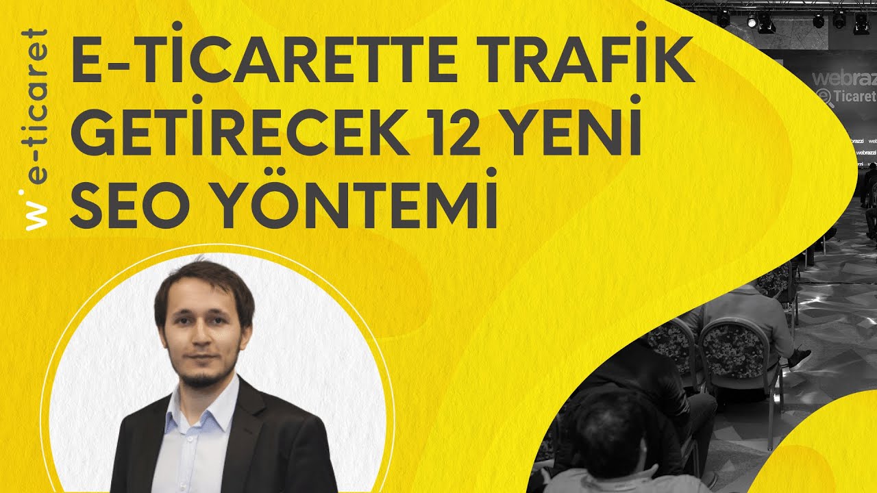 E-ticarette Trafik Getirecek 12 Yeni SEO Yöntemi